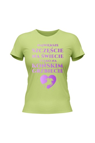 Koszulka damska Największe szczęście na świecie na końskim grzbiecie - limonka