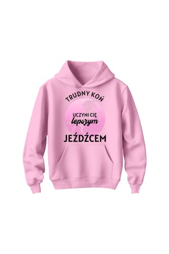 Bluza dziecięca z kapturem Trudny koń czyni lepszego jeźdźca - różowa
