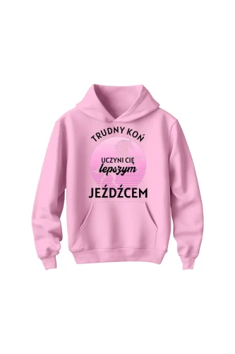 Bluza dziecięca z kapturem Trudny koń czyni lepszego jeźdźca