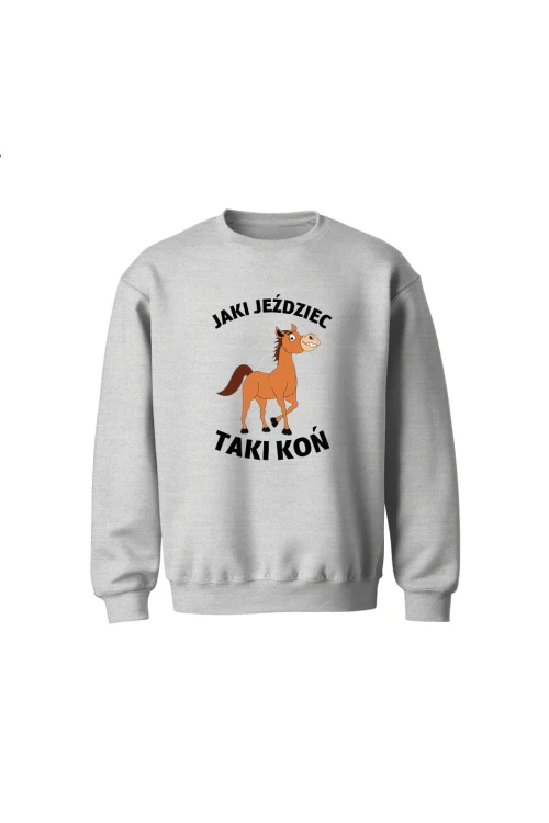 Bluza dziecięca bez kaptura Jaki jeździec taki koń - szara