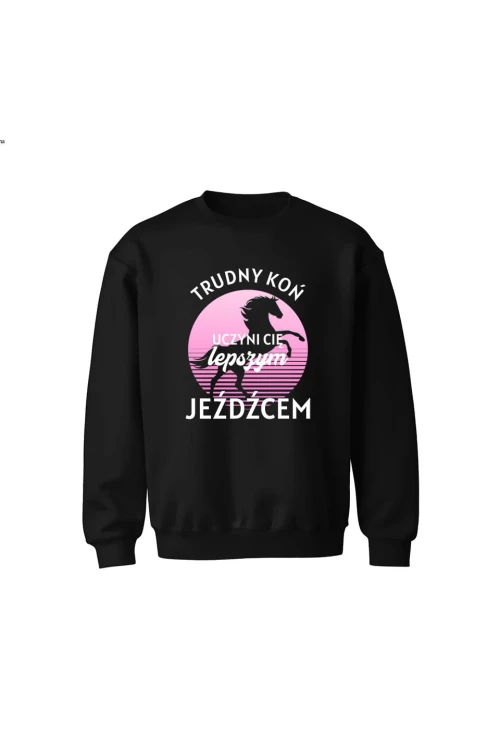 Bluza dziecięca bez kaptura Trudny koń czyni lepszego jeźdźca - czarna