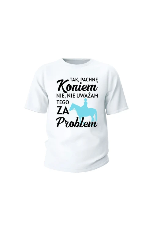 Koszulka dziecięca Pachnę koniem i to nie problem - biała