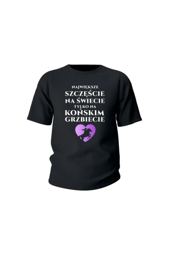 Koszulka dziecięca Największe szczęście na świecie na końskim grzbiecie