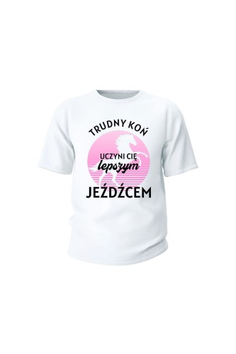 Koszulka dziecięca Trudny koń czyni lepszego jeźdźca - biała