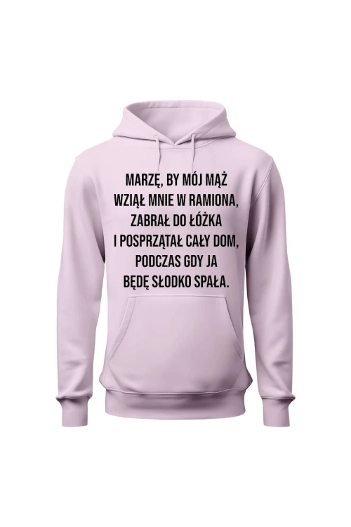 Bluza damska z kapturem Marzę by mój mąż wziął mnie w ramiona - różowa