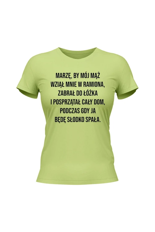 Koszulka damska Marzę by mój mąż wziął mnie w ramiona - limonka