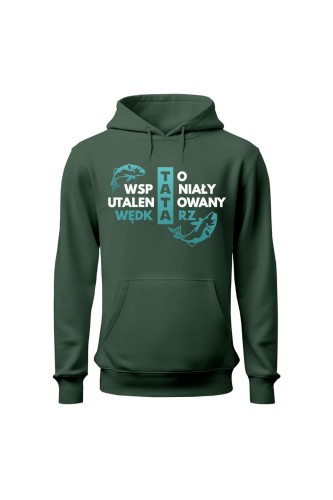Bluza męska z kapturem Tata wędkarz - zielona