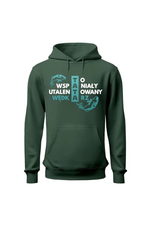 Bluza męska z kapturem Tata wędkarz - zielona