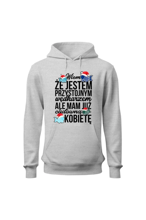 Bluza męska z kapturem Świąteczna wersja Wiem że jest przystojnym wędkarz - szara