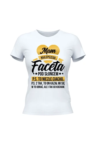 Koszulka damska Mam najlepszego faceta pod słońcem