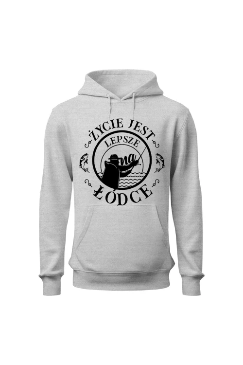 Bluza męska z kapturem Życie jest lepsze na Łódce - szara