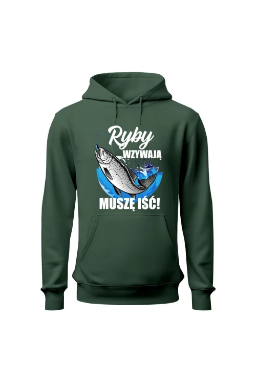 Bluza męska z kapturem Ryby wzywają muszę iść - zielona