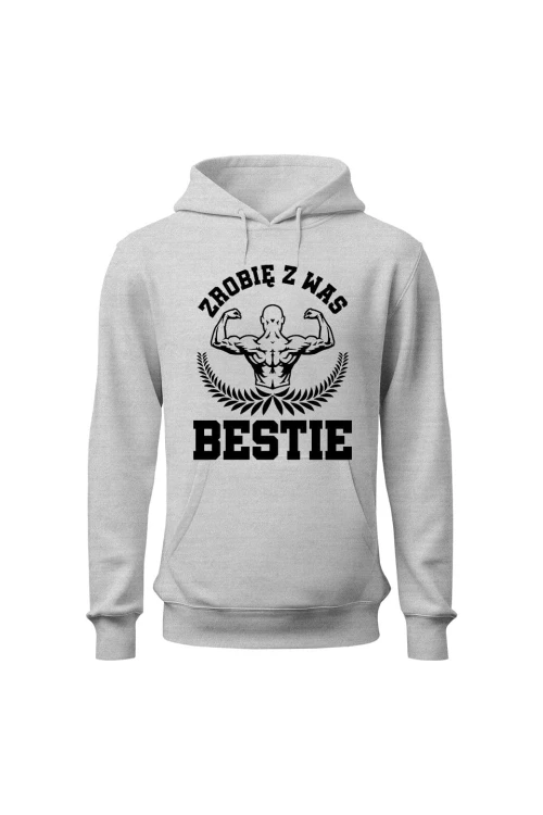 Bluza męska z kapturem Zrobię z was bestie - szara