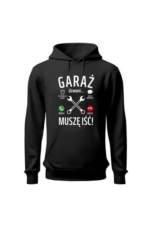 Bluza z kapturem Garaż dzwoni muszę iść - czarna