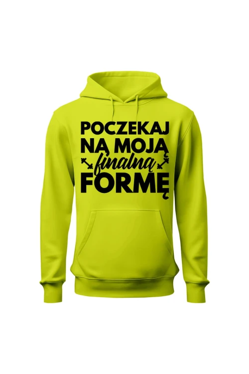 Bluza męska z kapturem Poczekaj na moją finalną formę - limonka