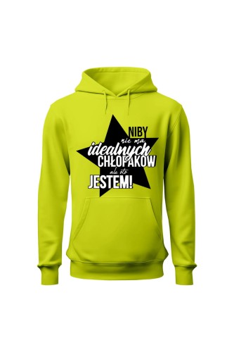 Bluza męska z kapturem Niby nie ma idealnych chłopaków ale oto jestem gwiazda - limonka