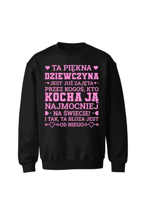 Bluza bez kaptura Ta piękna dziewczyna jest już zajęta - czarna