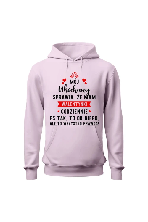 Bluza damska z kapturem Mój ukochany sprawia że mam walentynki codziennie - różowa