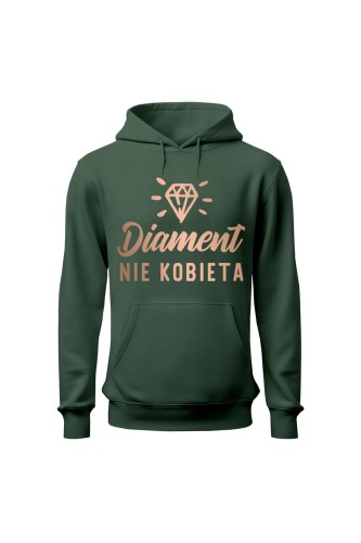 Bluza damska z kapturem Diament nie kobieta - zielona