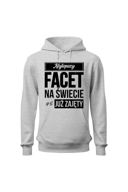 Bluza męska z kapturem Najlepszy facet na świecie ps już zajęty - szara