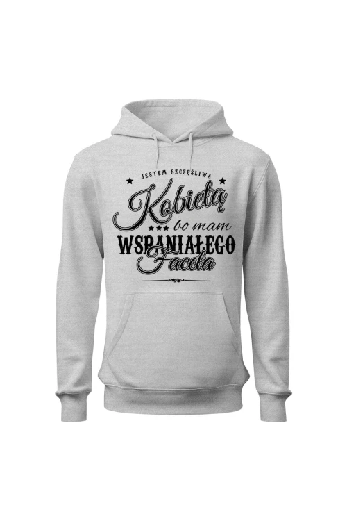 Bluza damska z kapturem Jestem szczęśliwą kobietą bo mam wspaniałego faceta - szara