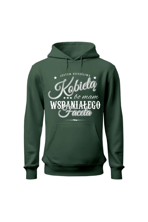 Bluza damska z kapturem Jestem szczęśliwą kobietą bo mam wspaniałego faceta - zielona