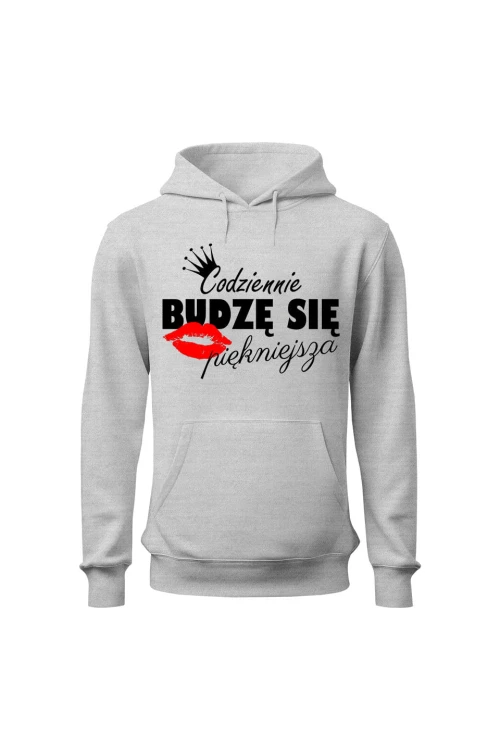 Bluza damska z kapturem Codziennie budzę się piękniejsza - szara