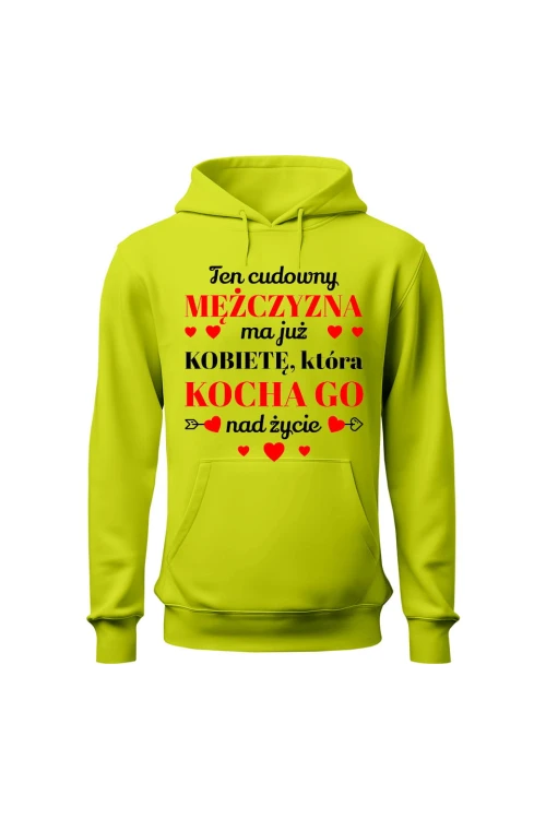 Bluza męska z kapturem Ten cudowny mężczyzna ma już kobiete która kocha go nad życie - limonka