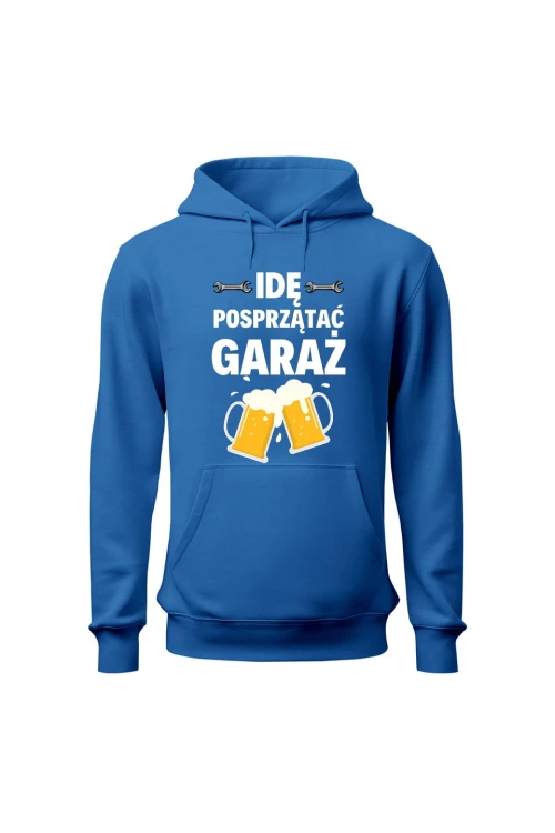 Bluza z kapturem Idę posprzątać garaż - niebieska