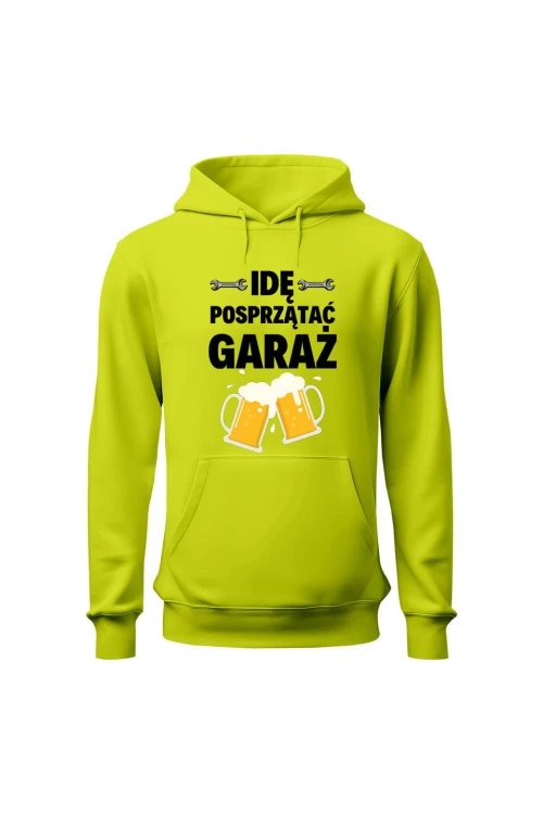 Bluza z kapturem Idę posprzątać garaż - limonka