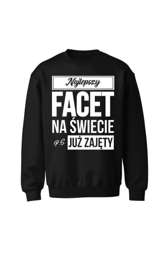 Bluza bez kaptura Najlepszy facet na świecie ps już zajęty - czarna