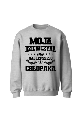 Bluza bez kaptura Moja dziewczyna ma najlepszego chłopaka - szara
