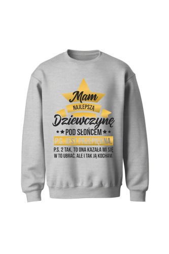 Bluza bez kaptura Mam najlepszą dziewczynę pod słońcem - szara