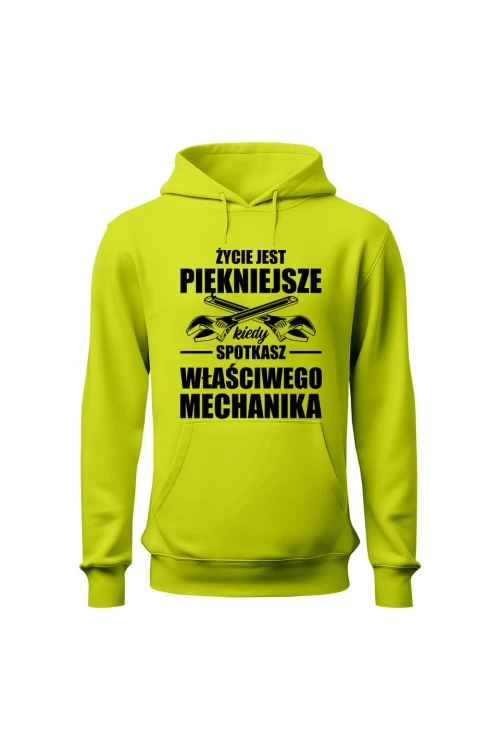 Bluza z kapturem Życie jest piękniejsze kiedy spotkasz właściwego mechanika - limonka