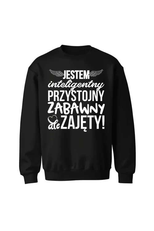 Bluza bez kaptura Jestem inteligentny przystojny zabawny ale zajęty - czarna