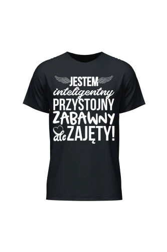 Koszulka męska Jestem inteligentny przystojny zabawny ale zajęty