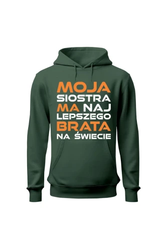 Bluza męska z kapturem Moja siostra ma najlepszego brata na świecie