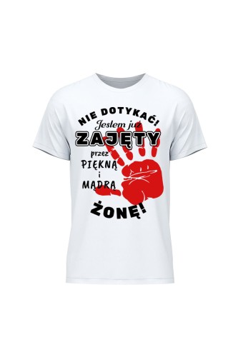 Koszulka męska Nie dotykać jestem już zajęty przez piękną i mądrą żonę - biała