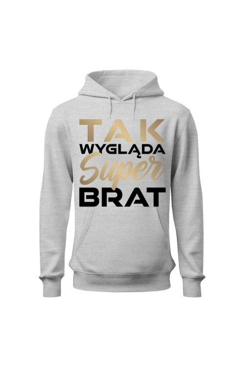 Bluza męska z kapturem Tak wygląda super brat - szara