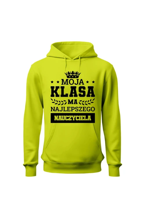 Bluza męska z kapturem Moja klasa ma najlepszego nauczyciela - limonka