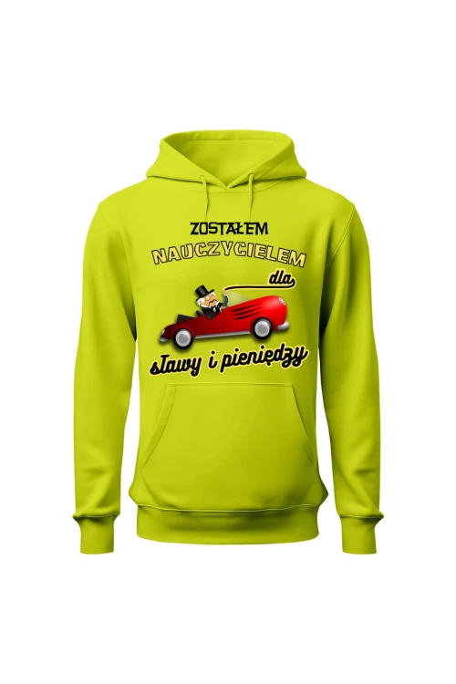 Bluza męska z kapturem Zostałem nauczycielem dla sławy i pieniędzy - limonka