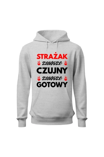 Bluza męska z kapturem Strażak zawsze czujny zawsze gotowy