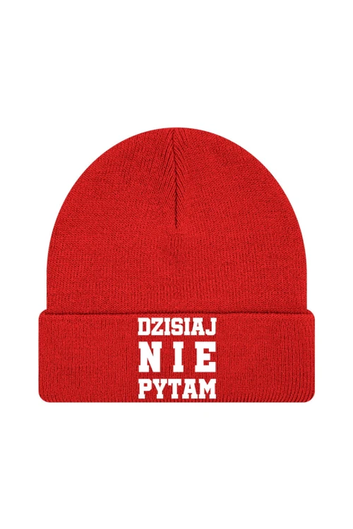 Czapka zimowa Dzisiaj nie pytam - czerwona