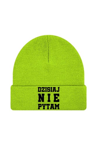 Czapka zimowa Dzisiaj nie pytam - limonka