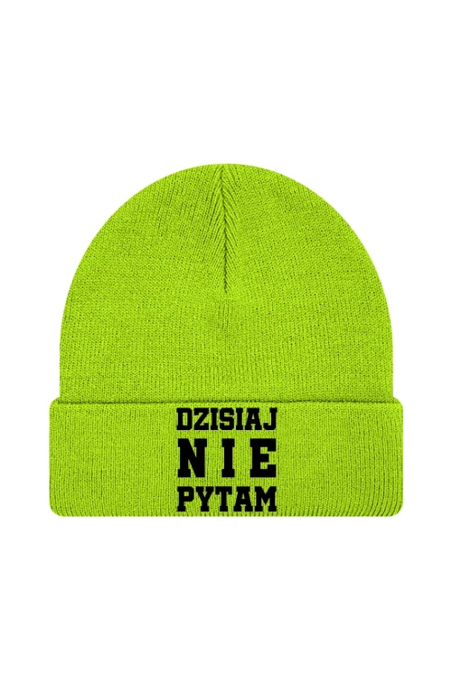 Czapka zimowa Dzisiaj nie pytam - limonka