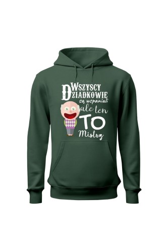 Bluza męska z kapturem Wszyscy dziadkowie są wspaniali ale ten to mistrz - zielona