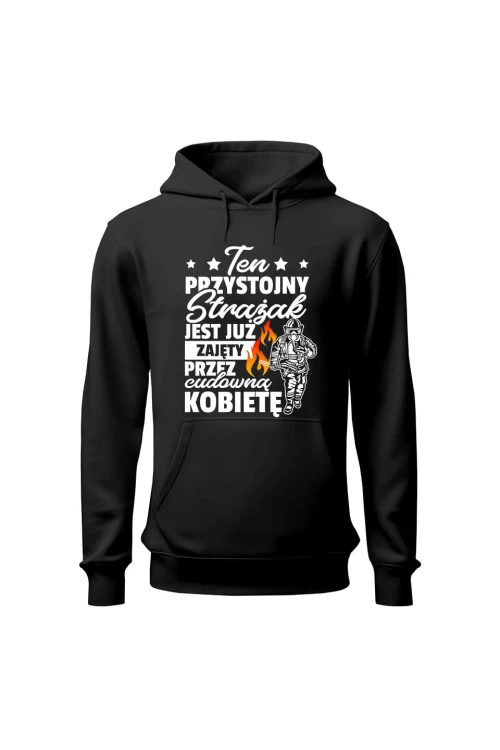 Bluza męska z kapturem Ten przystojny strażak jest już zajęty - czarna