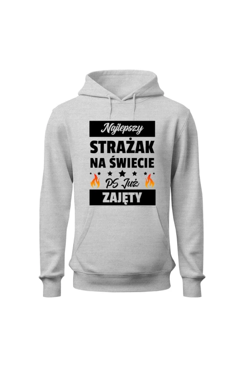 Bluza męska z kapturem Najlepszy strażak już zajęty - szara