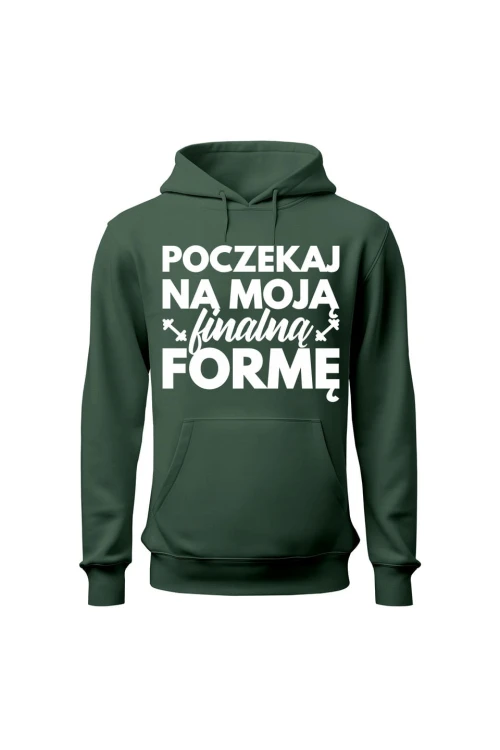 Bluza damska z kapturem Poczekaj na moją finalną formę - zielona