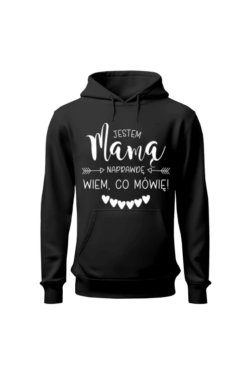 Bluza damska z kapturem Jestem mamą naprawdę wiem co mówię - czarna